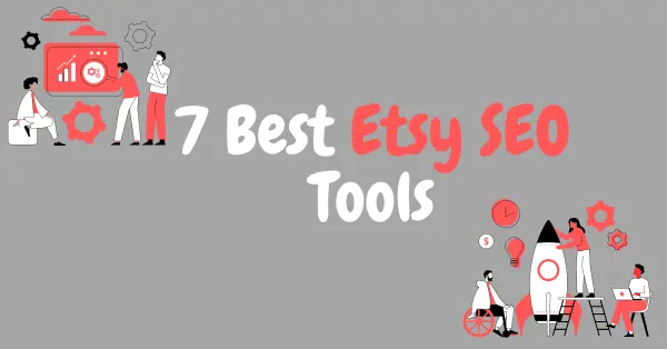 7 Best Etsy SEO Tools Sep 2023