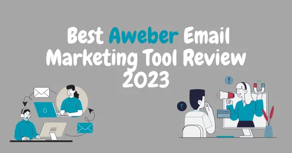 best aweber email marketing tool review 2023